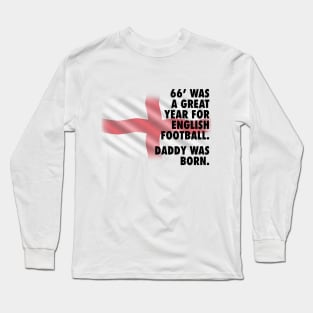 1966 Was A Great Year For English Football - Daddy Version Long Sleeve T-Shirt